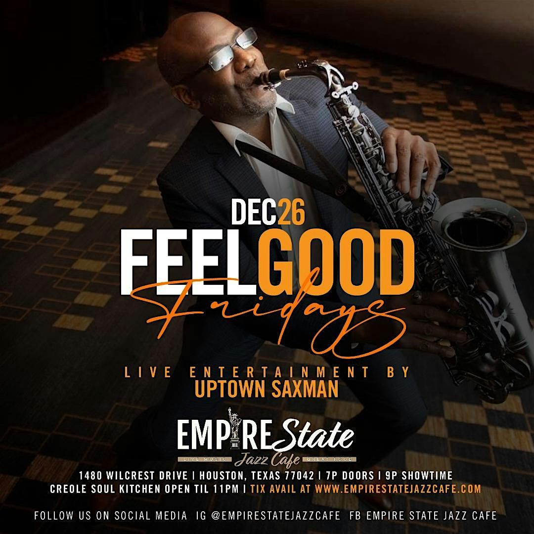 12\/26  - Feel Good Fridays feat. Uptown Saxman