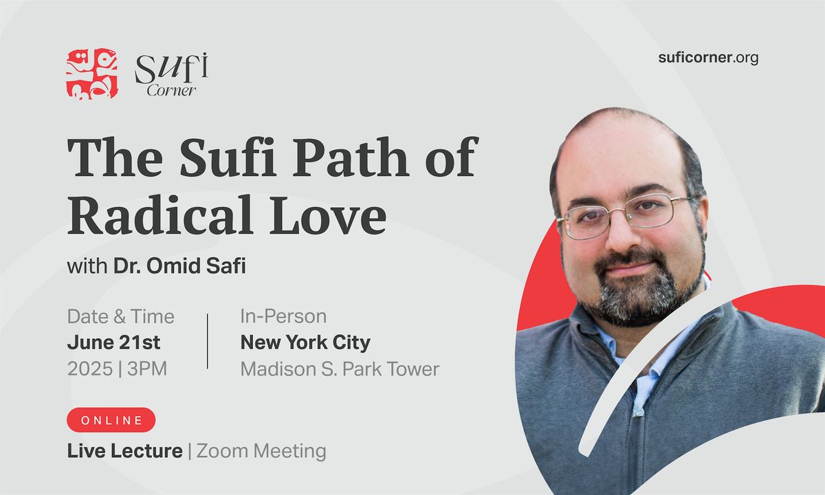 The Sufi Path of Radical Love SufiCorner at Madison Square