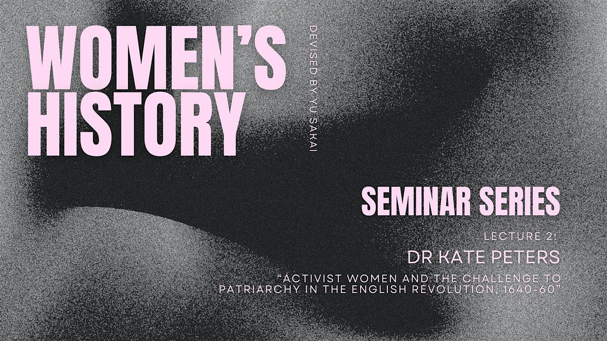 Activist Women and the Challenge to Patriarchy in the English Revolution