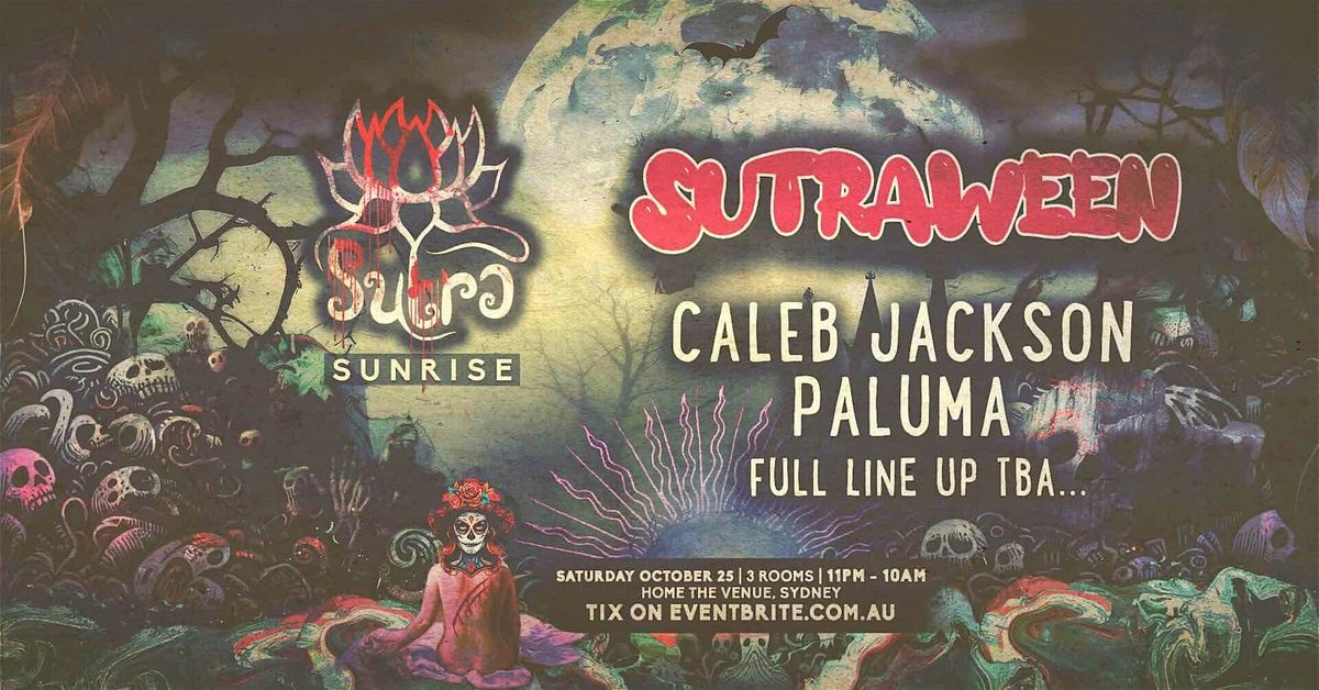 SUTRA SUNRISE-HALLOWEEN @HOME THE VENUE\/\/ FT.CALEB JACKSON, PALUMA\/\/OCT 25