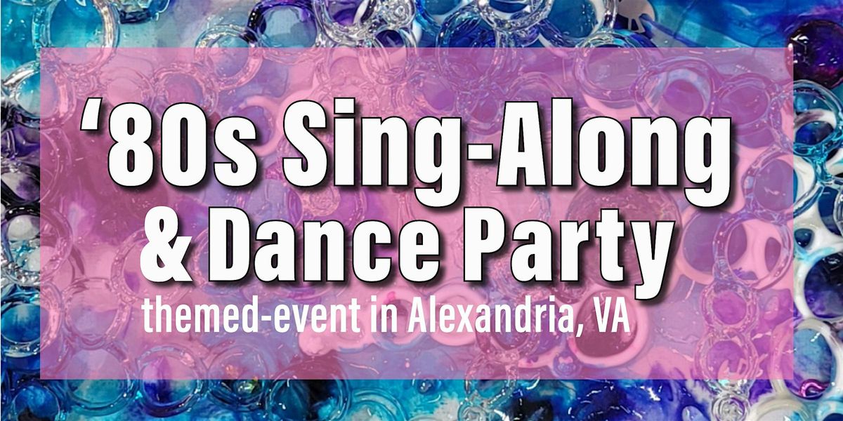 80s Sing-Along & Dance Party