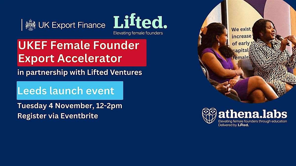 UKEF Female Founder Export Accelerator - Leeds launch event