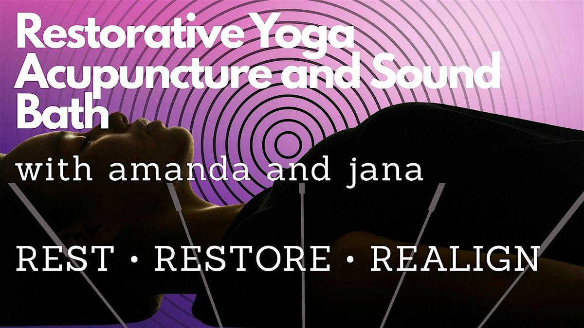 Restorative Yoga, Acupuncture, and Sound Bath