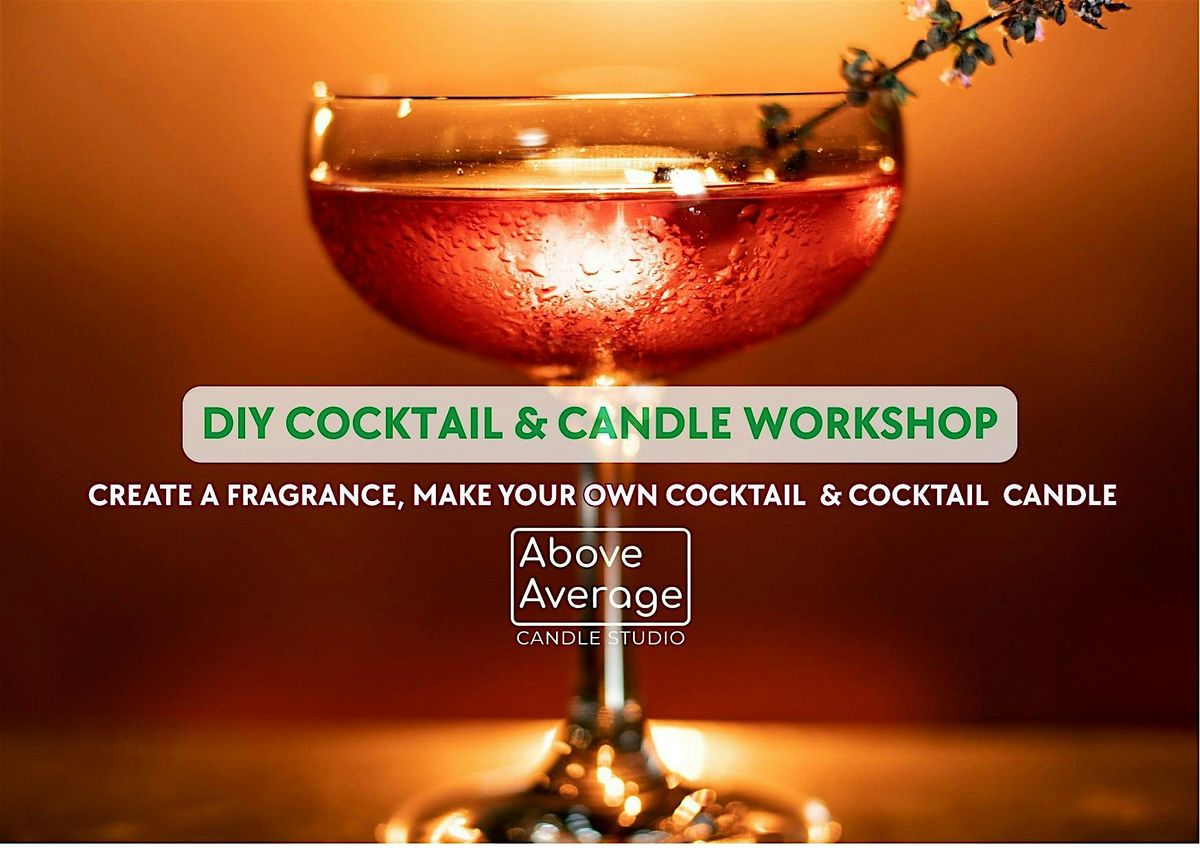 Cocktails & Candles! DIY Cocktail and Candle Making Workshop @Above Average