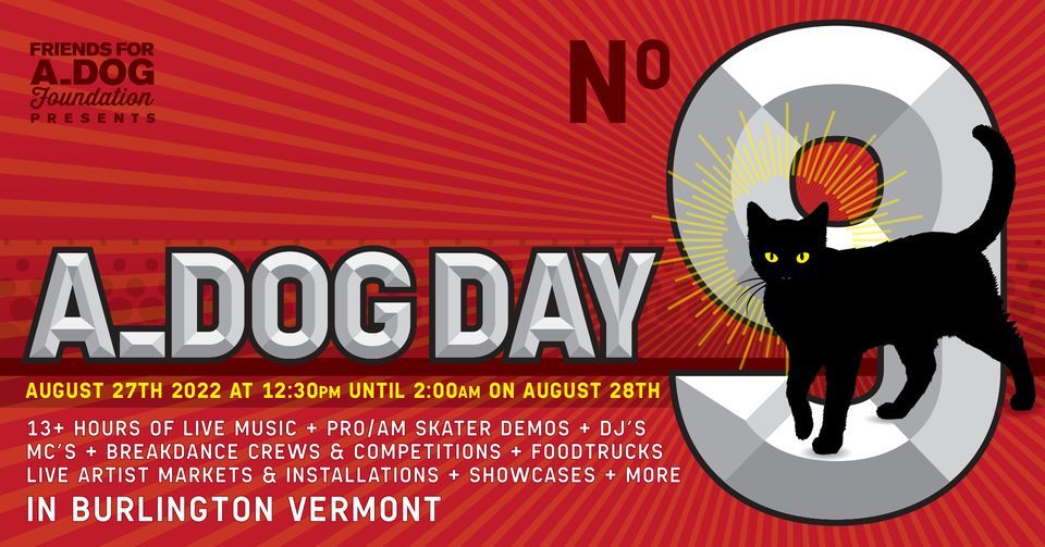 A_DOG DAY (No.9) 2022 Burlington, VT Burlington, VT August 27 to August 28