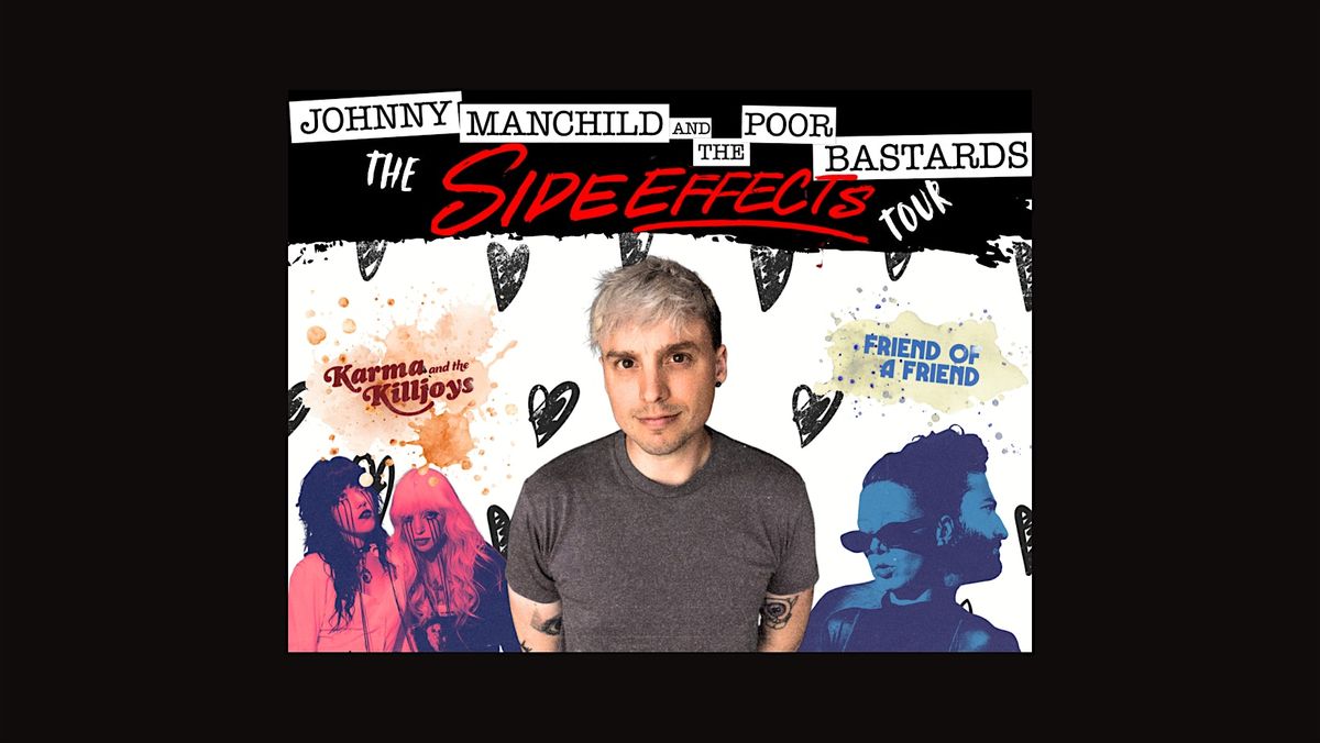 Johnny Manchild and The Poor Bastards - Side Effects Tour
