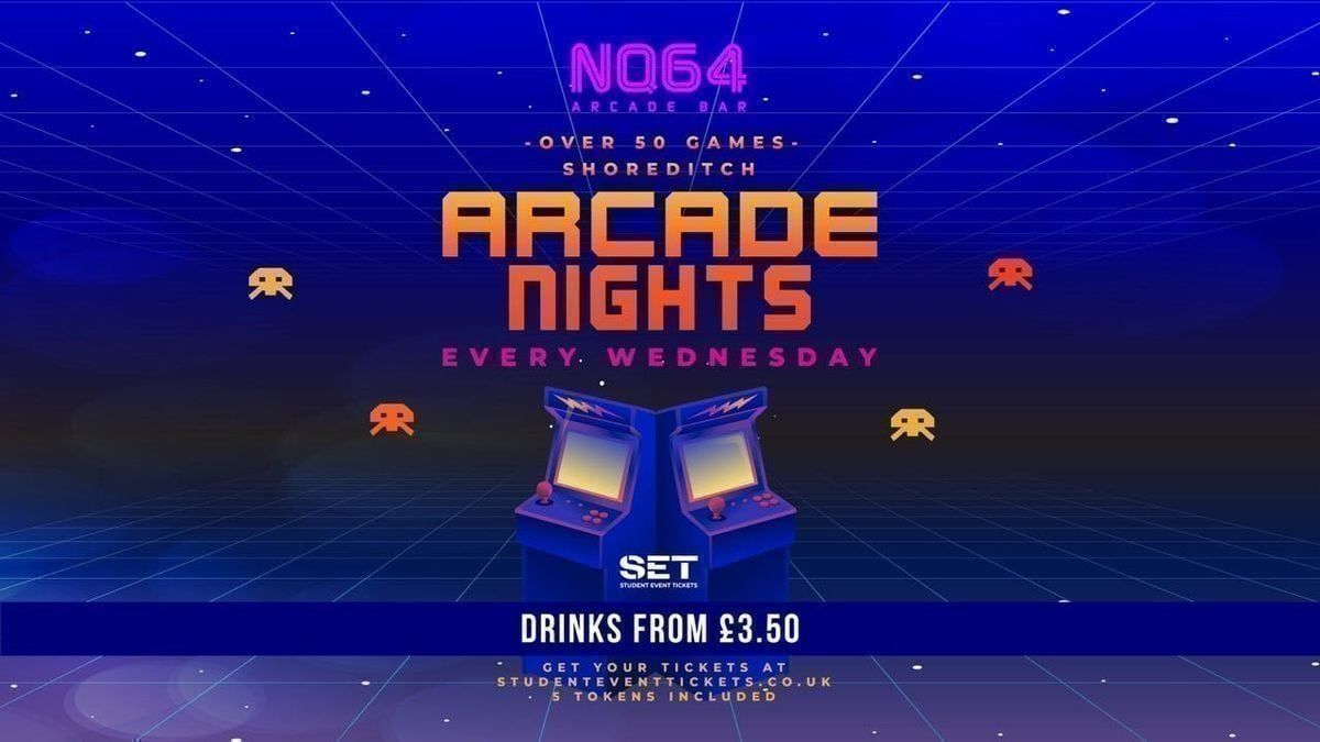Arcade Nights @ NQ64 Shoreditch Wednesday 13th May