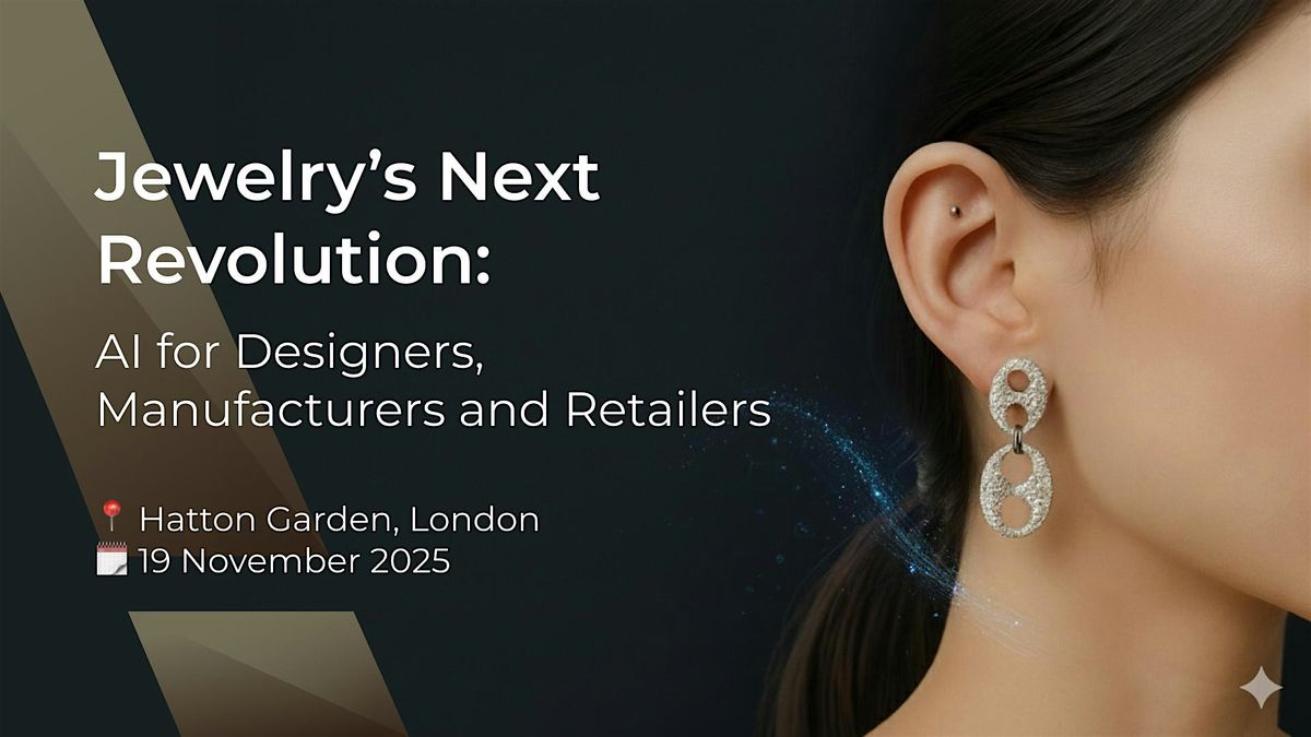 Jewelry\u2019s Next Revolution: AI for Designers, Manufacturers and Retailers
