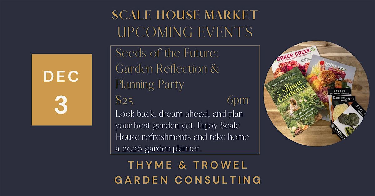 Seeds of the Future with Thyme & Trowel