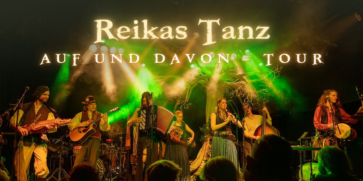 Reikas Tanz - Auf und Davon Tour - Blackbox N\u00fcrnberg