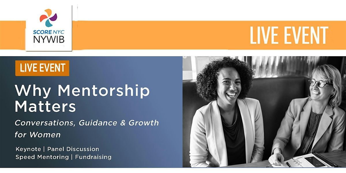 LIVE: Why Mentorship Matters - Conversation & Guidance C1000 NYWIB 02F