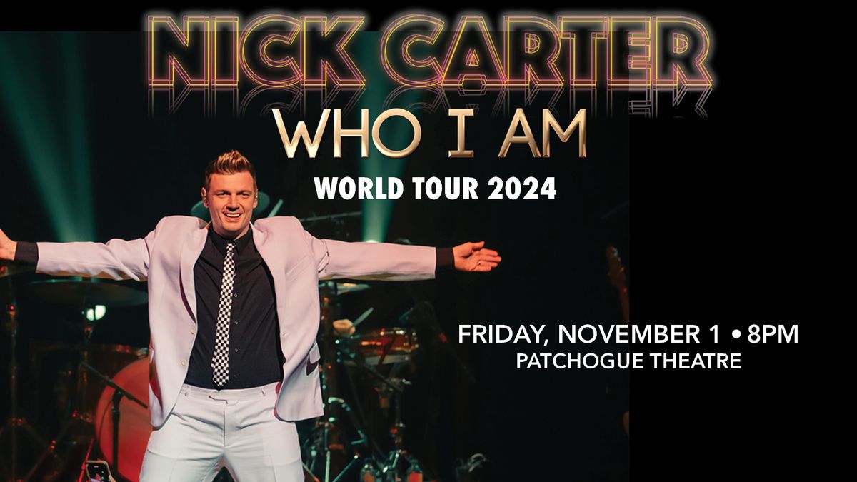 Nick Carter Who I Am World Tour 2024 Patchogue Theatre for the