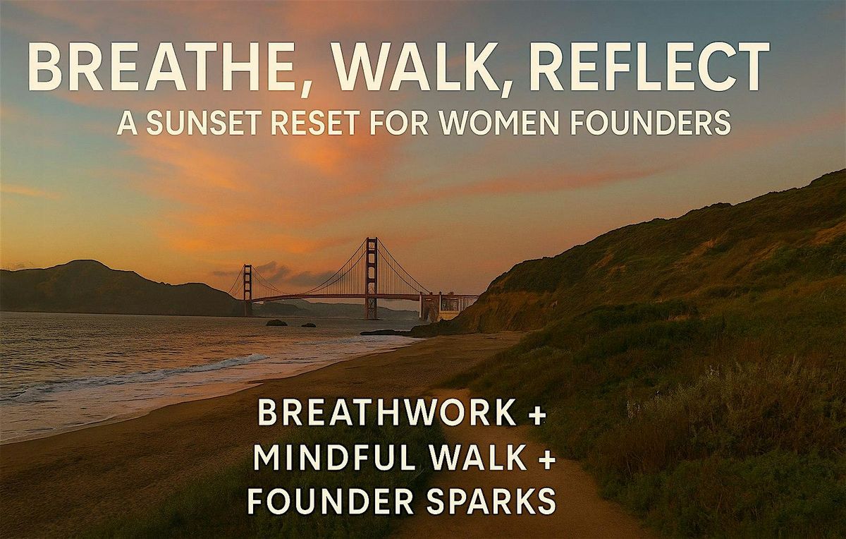 Breathe, Walk, Reflect: A Sunset Reset for Female Founders & Leaders