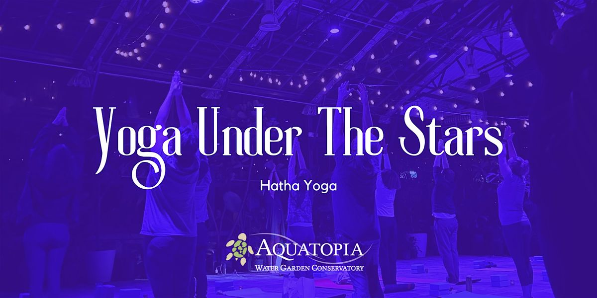 Yoga Under the Stars - Hatha Yoga