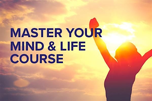Master Your Mind and Life Course