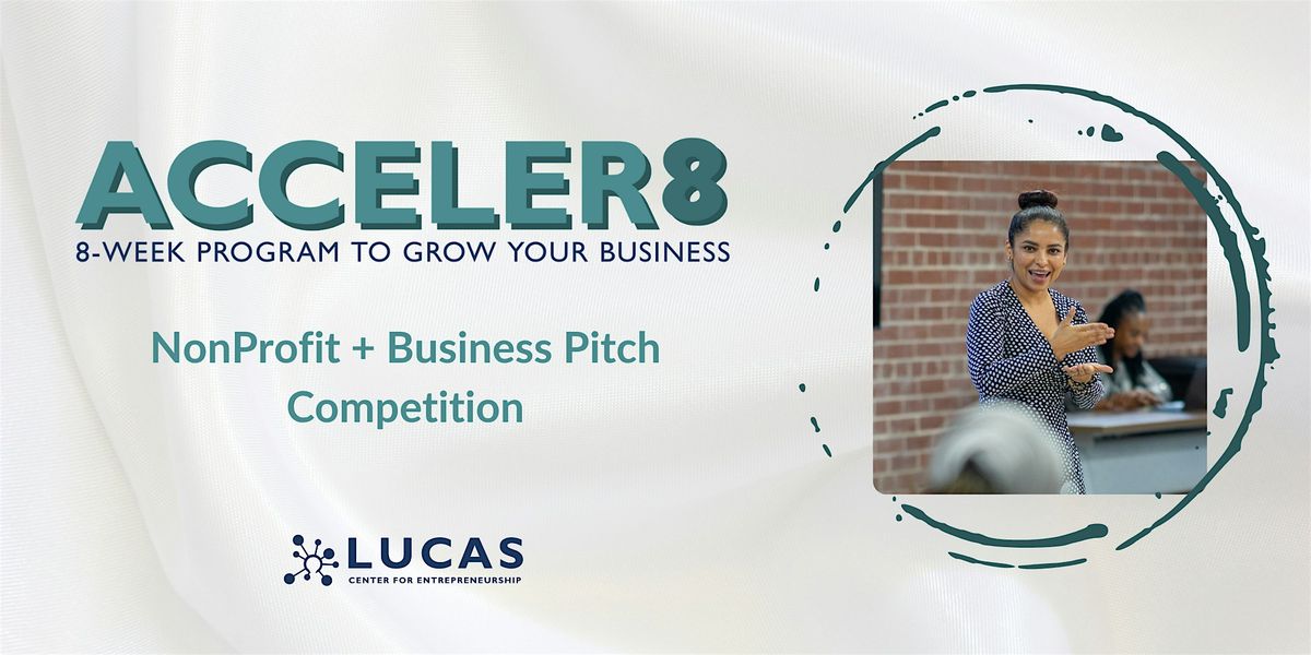 ACCELER8 NonProfit +  Business Pitch Competition