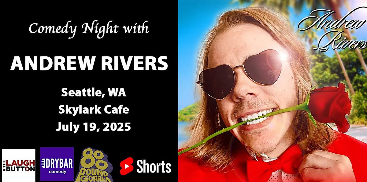 Comedian Andrew Rivers @ Skylark Cafe | Skylark Cafe & Club, Seattle ...
