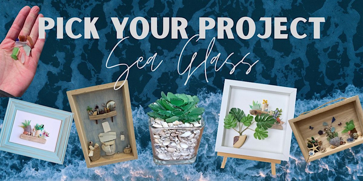 Sea Glass Sundays! - Pick a project with Jessie