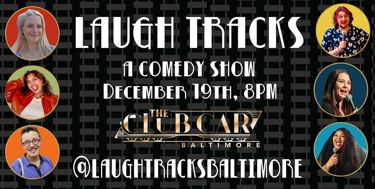 Laugh Tracks Comedy Show - December 19th