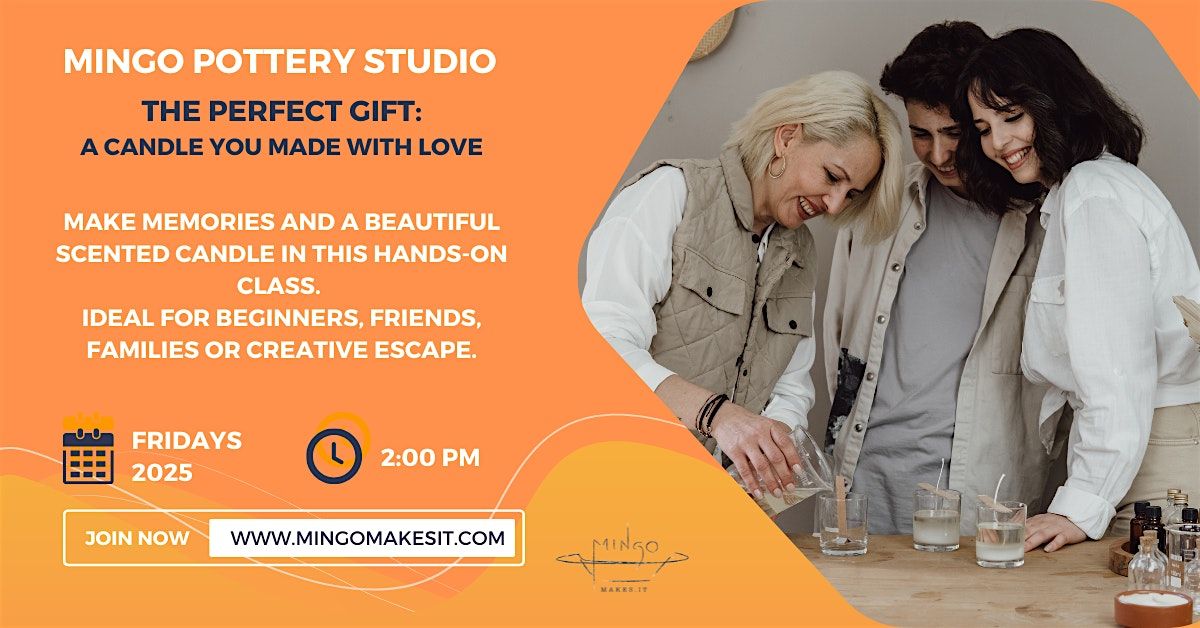 CANDLE-MAKING CLASS: MAKE YOUR OWN SCENTED CANDLE