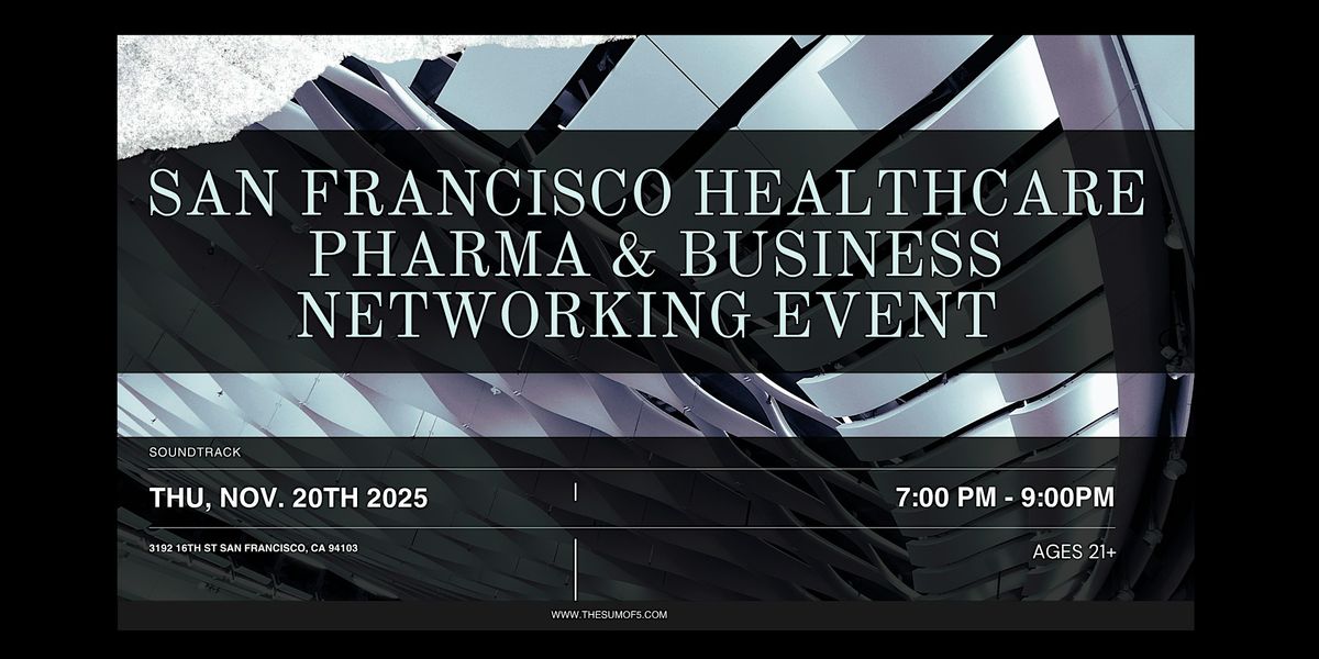 San Francisco Healthcare, Pharma & Business Networking Event