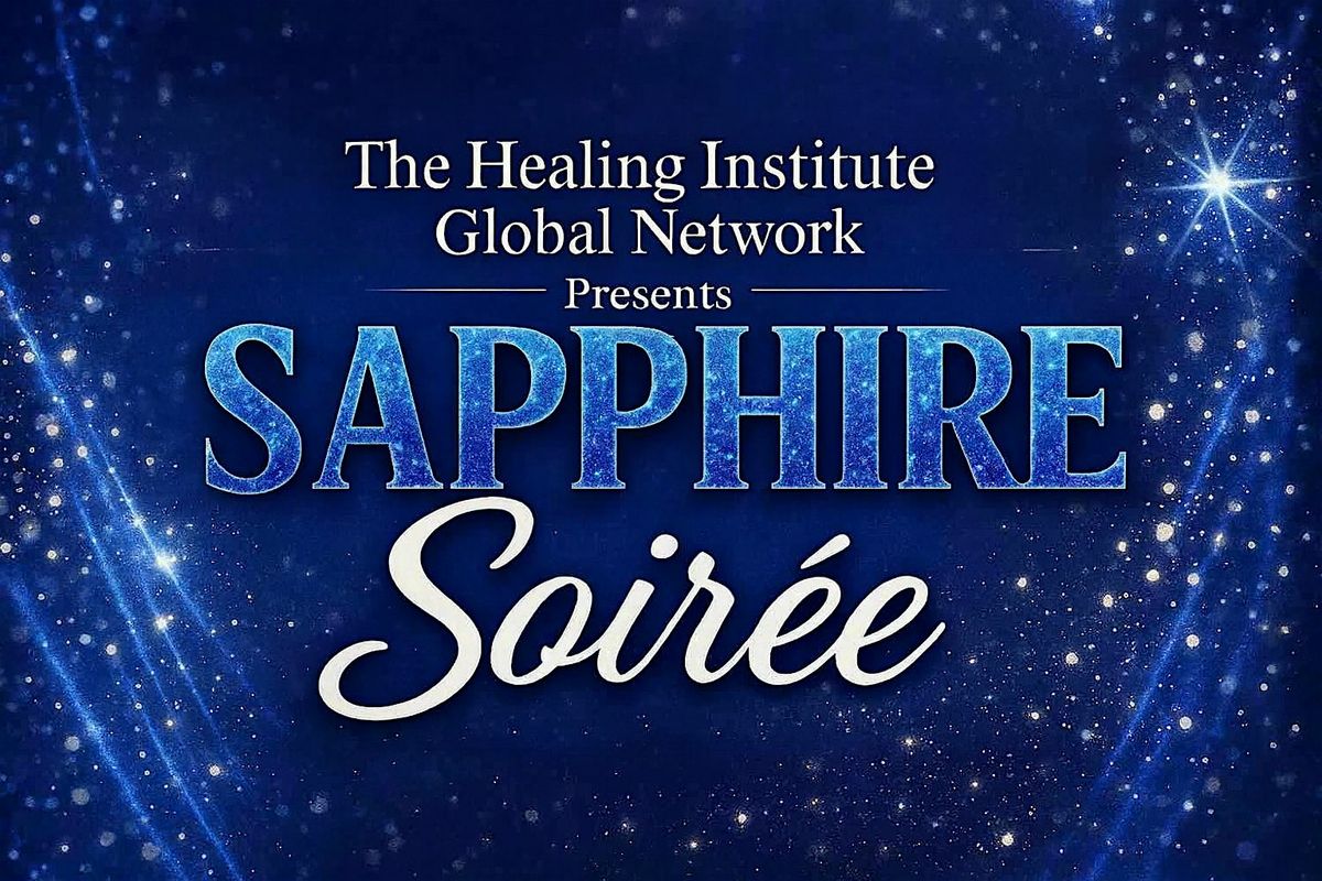 The Healing Institute Global Network presents Sapphire Soiree