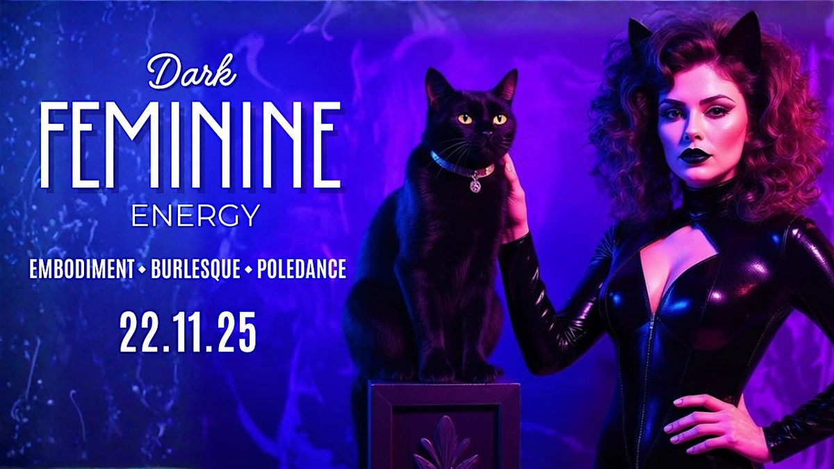 Dark Feminine Energy - Embodiment + Pole Dance + Burlesque