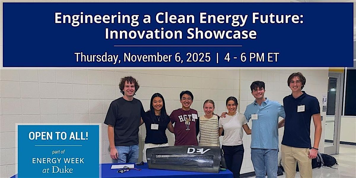 Engineering a Clean Energy Future: Innovation Showcase