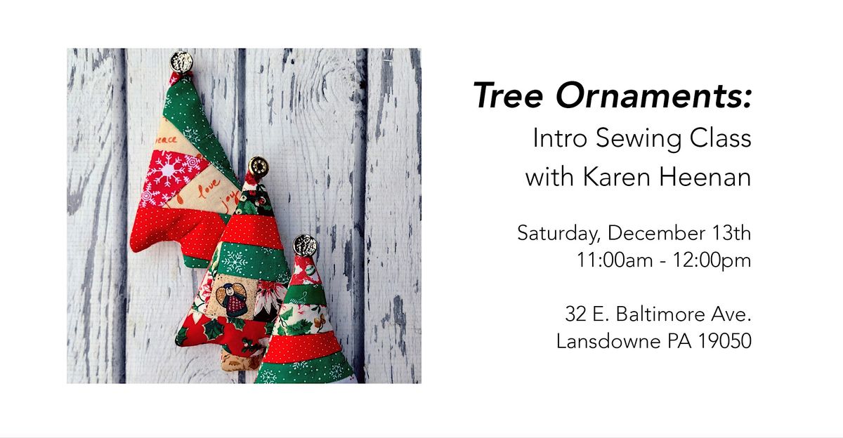 Intro to Sewing: Tree Ornaments