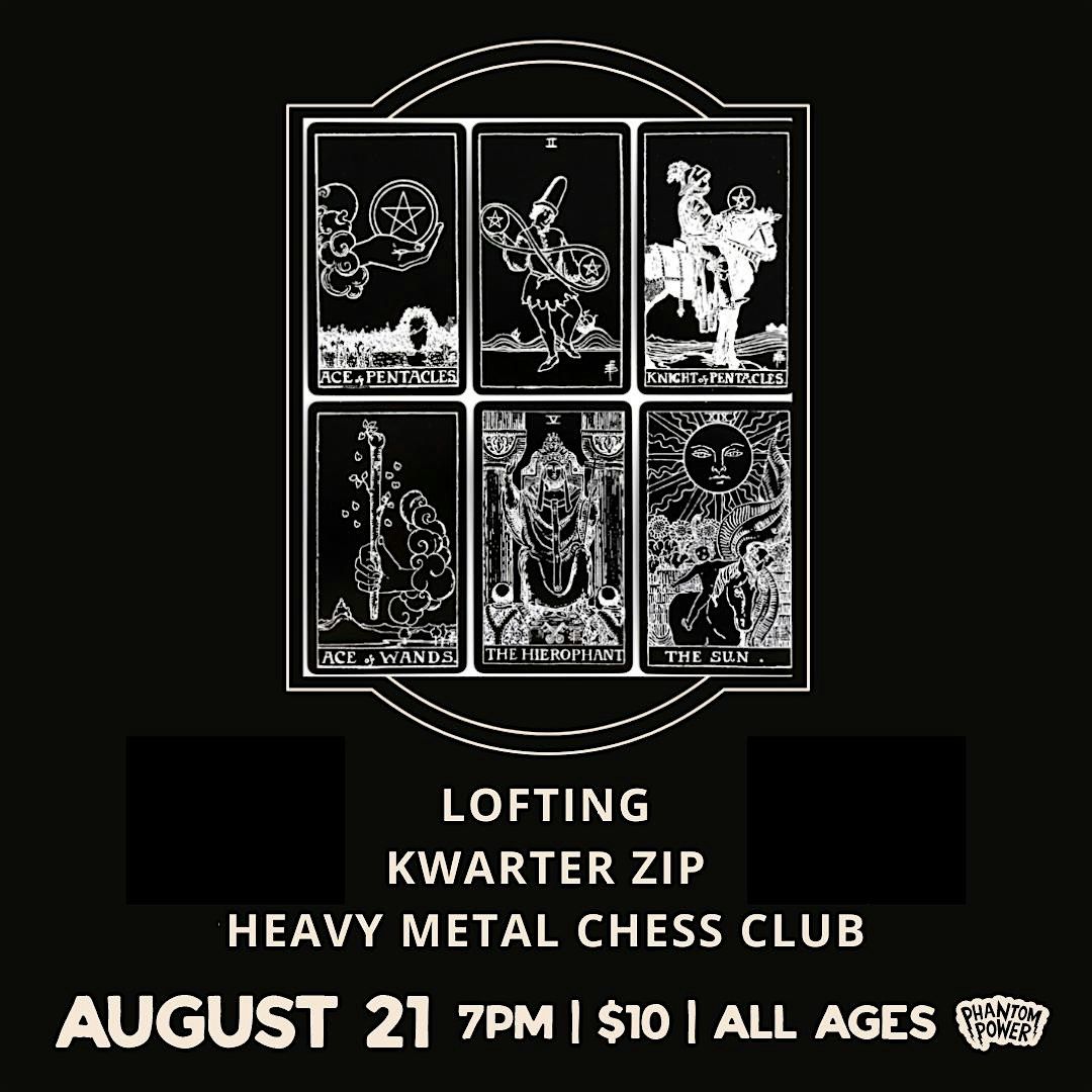 Lofting w. Kwarter Zip & Heavy Metal Chess Club