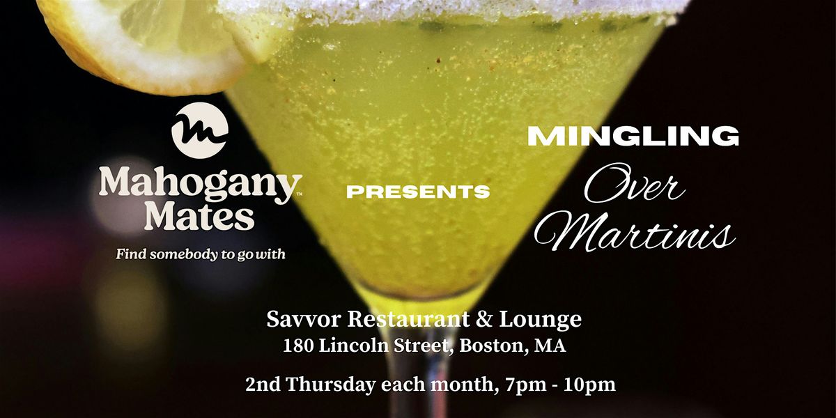 Mahogany Mates Presents: Mingling Over Martinis