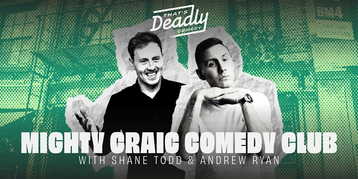 Mighty Craic Comedy Club hosted by Shane Todd
