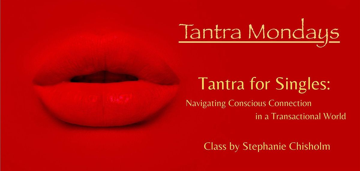 TANTRA MONDAYS