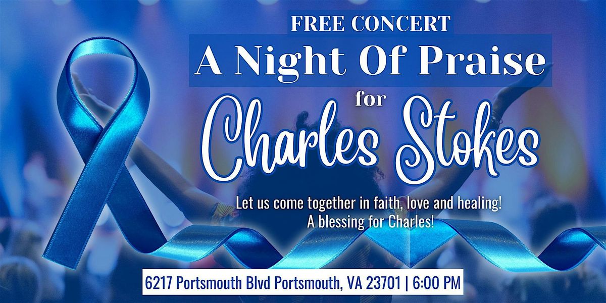 A Night Of Praise For Charles Stokes