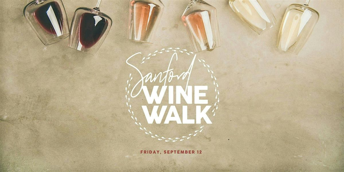 Historic Downtown Sanford WINE WALK