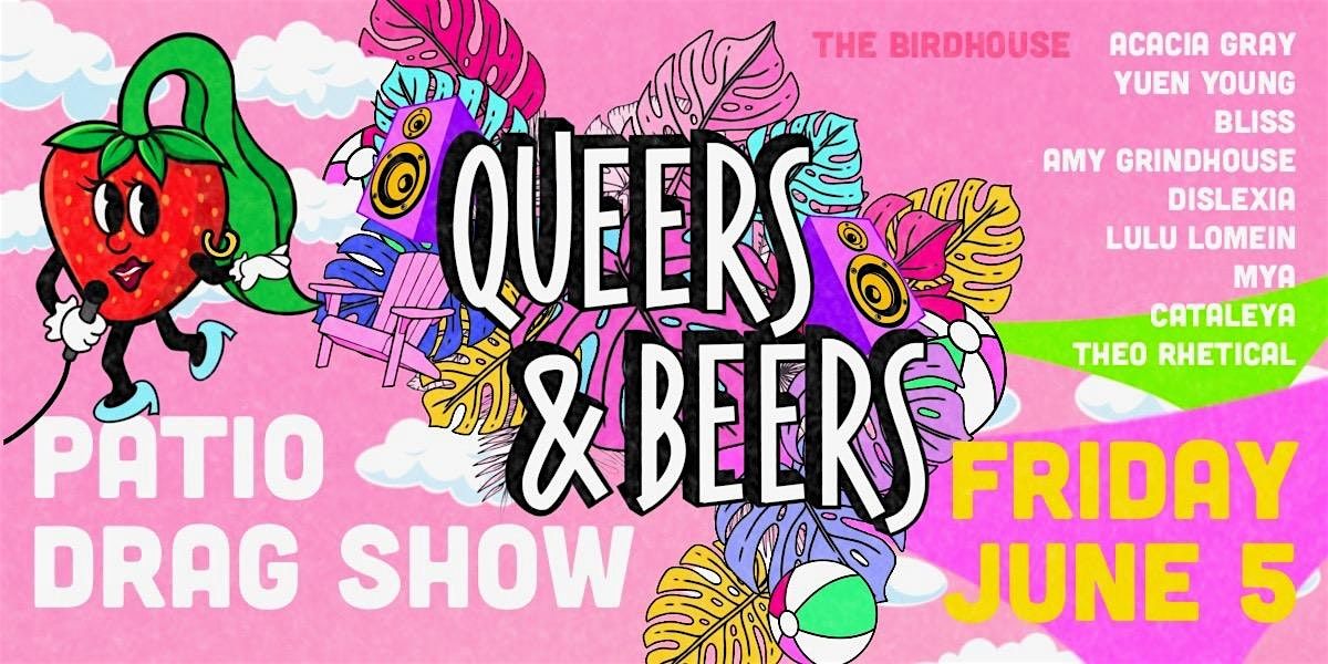 QUEERS & BEERS ~ Friday Drag Show
