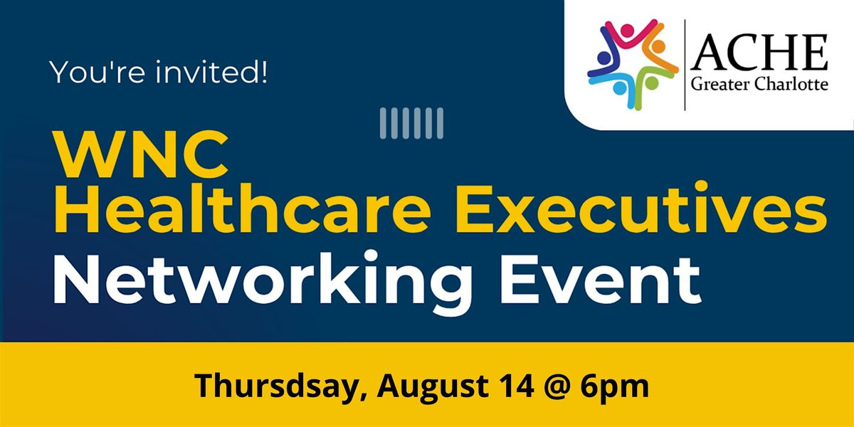 WNC Healthcare Executives Networking Event