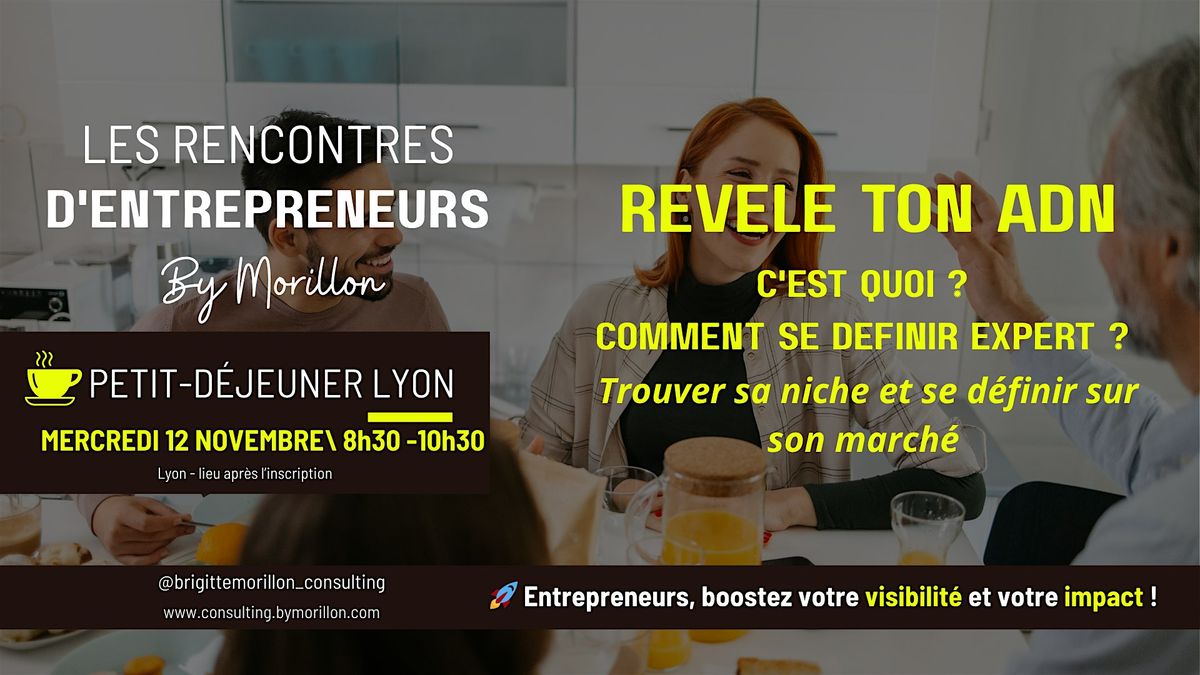 \u2728LES RENCONTRES D'ENTREPRENEURS - PETIT D\u00c9J. BUSINESS - 12 NOVEMBRE LYON \u2728