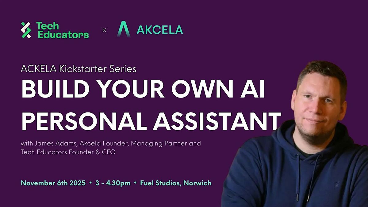 Akcela kickstarter series - Build your own AI personal assistant!