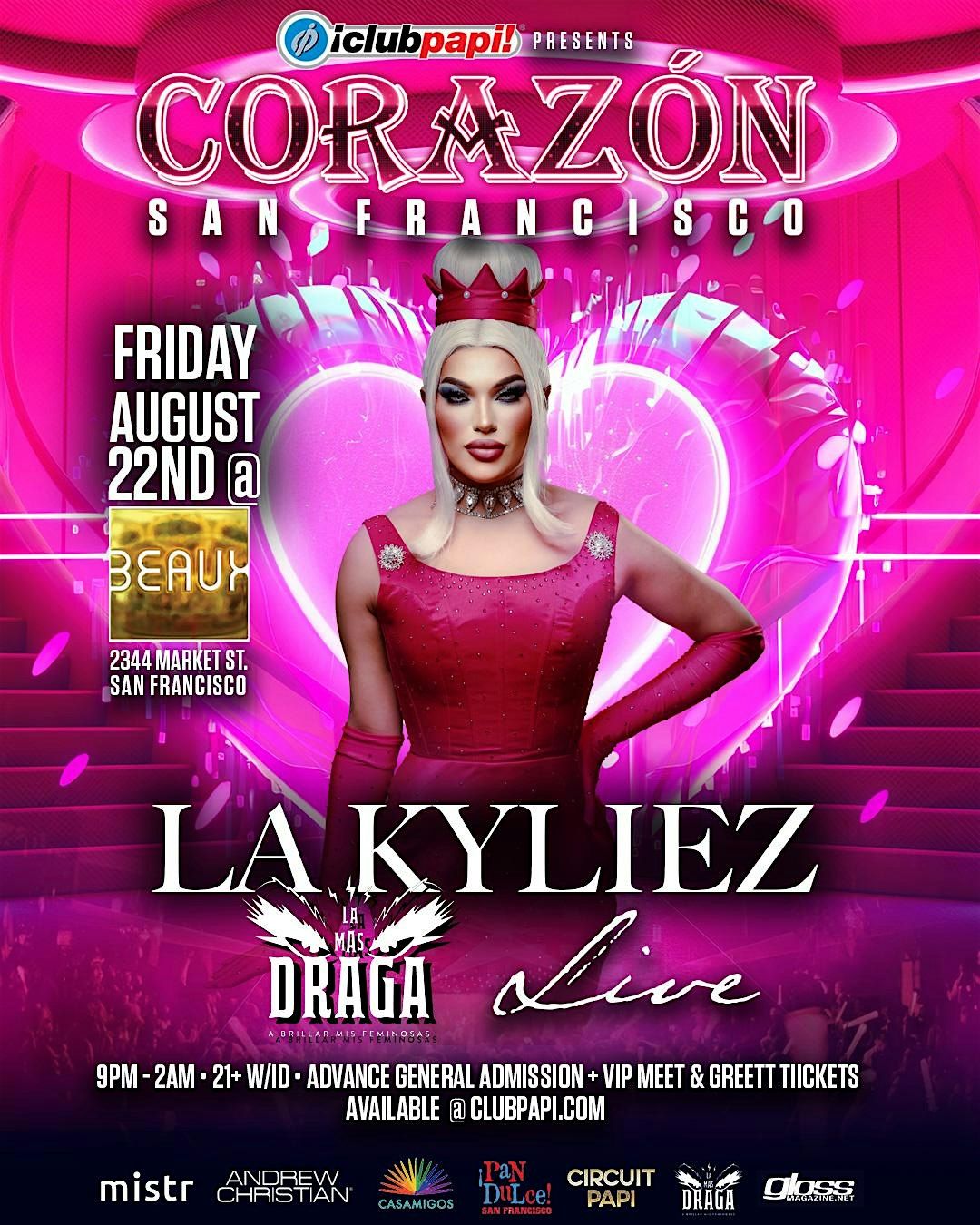 CORAZON SF PRESENTS LA MAS DRAGA STAR LA KYLIEZ EN VIVO @BEAUX SF