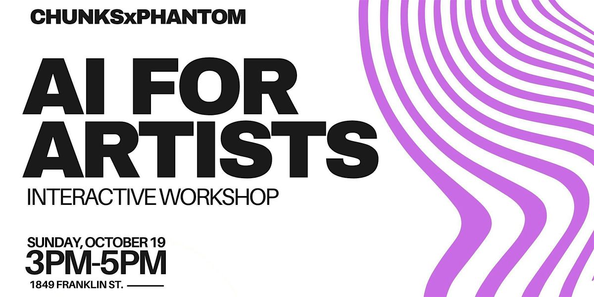AI FOR ARTISTS: AN INTERACTIVE WORKSHOP