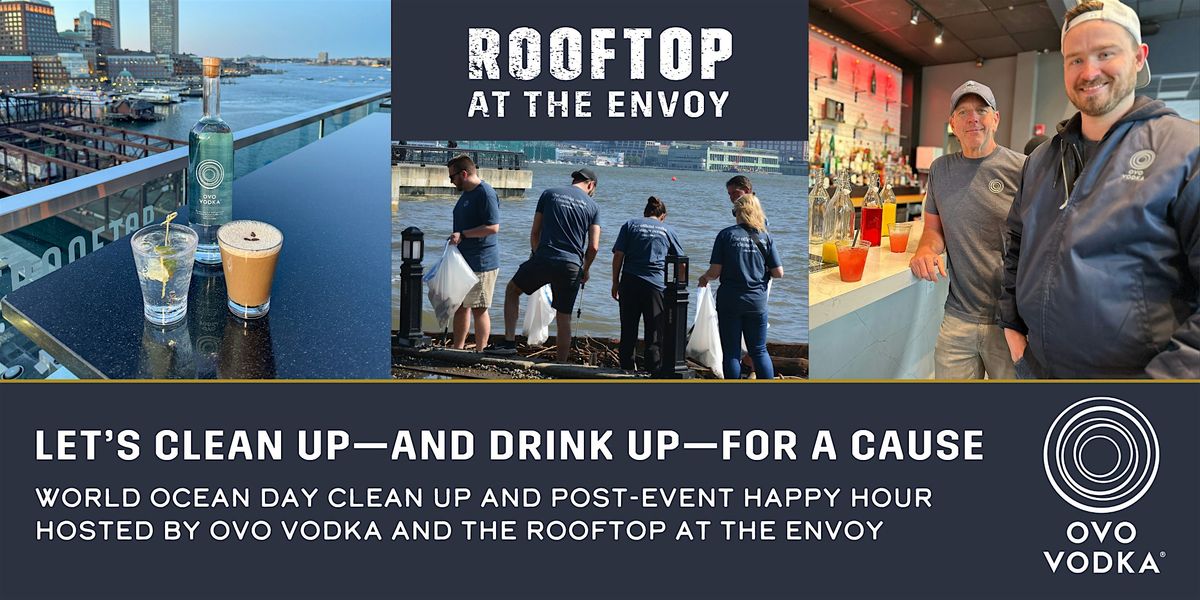 Boston Waterfront Cleanup with OVO Vodka x Rooftop at The Envoy