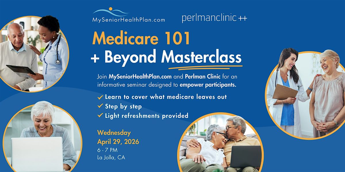 Medicare 101 + Beyond Masterclass in La Jolla