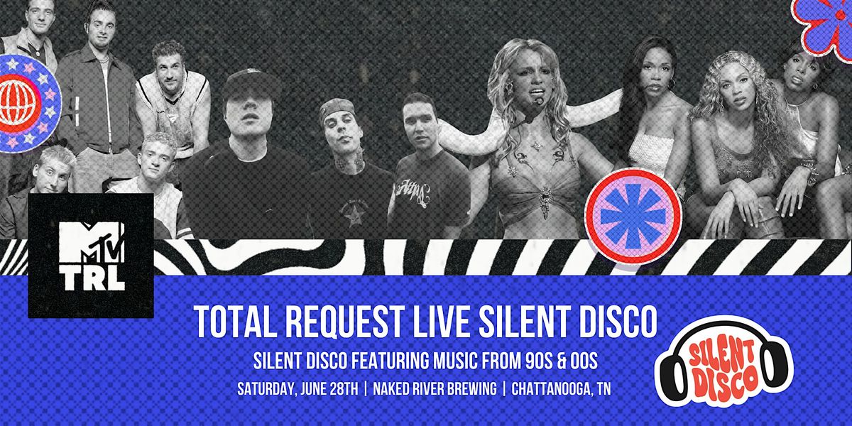 Total Request Live: 90s, & 00s, Silent Disco at Naked River Brewing Brewing