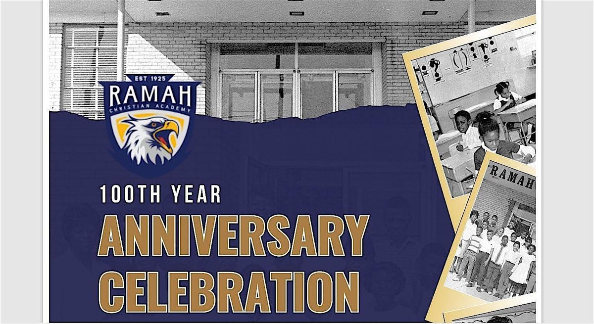 Ramah Christian Academy 100th year Anniversary Celebration