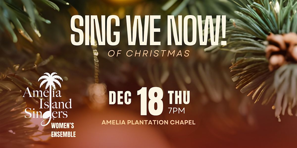 Amelia Island Singers present: Sing We Now! Of Christmas