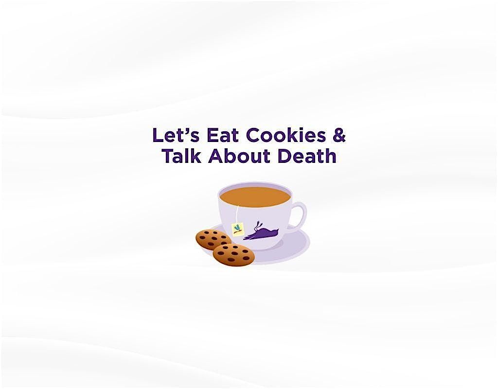 Let's Eat Cookies and Talk About Death: Stories of Life and Love