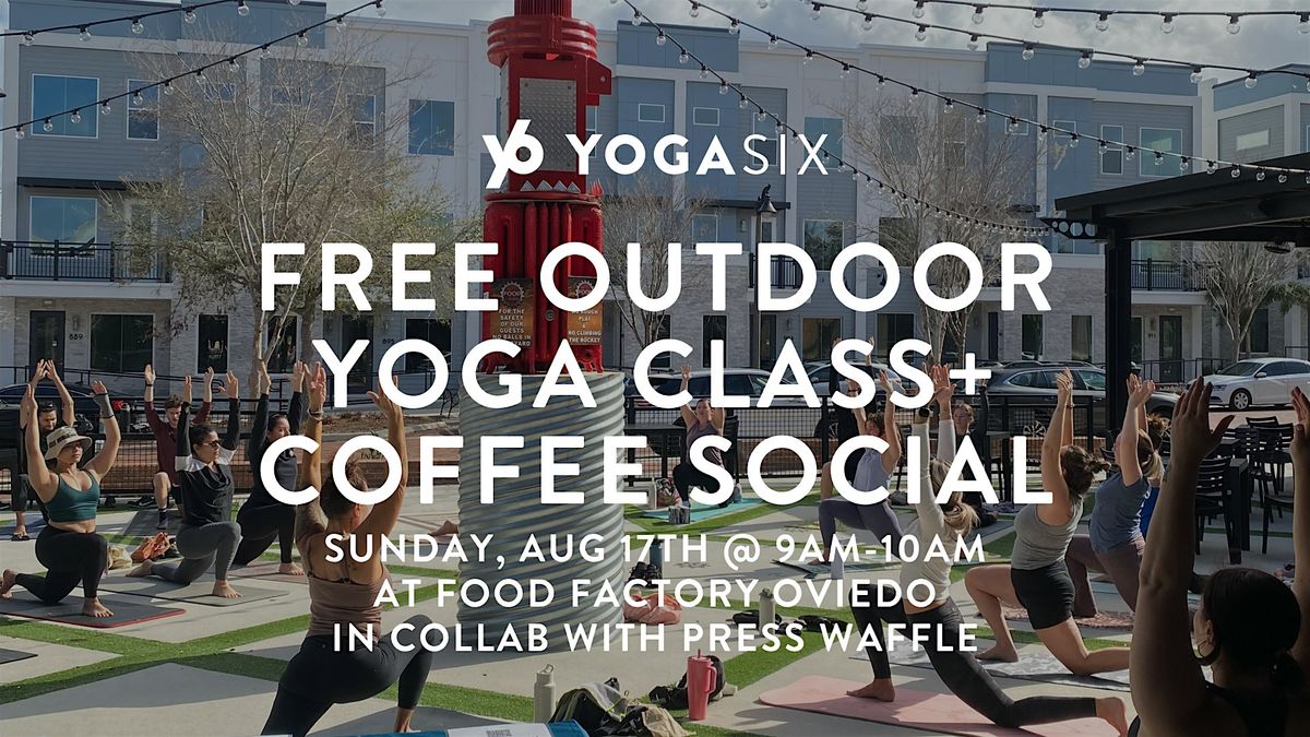 FREE Outdoor Yoga & Coffee Social at Food Factory Oviedo