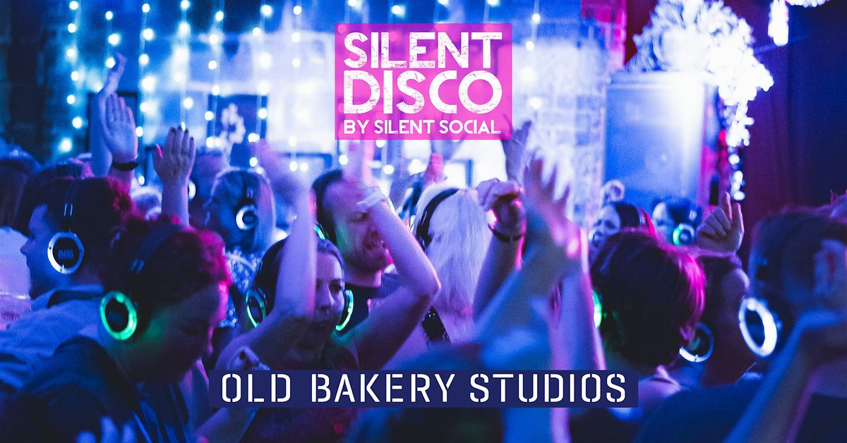 SILENT DISCO - OLD BAKERY STUDIOS