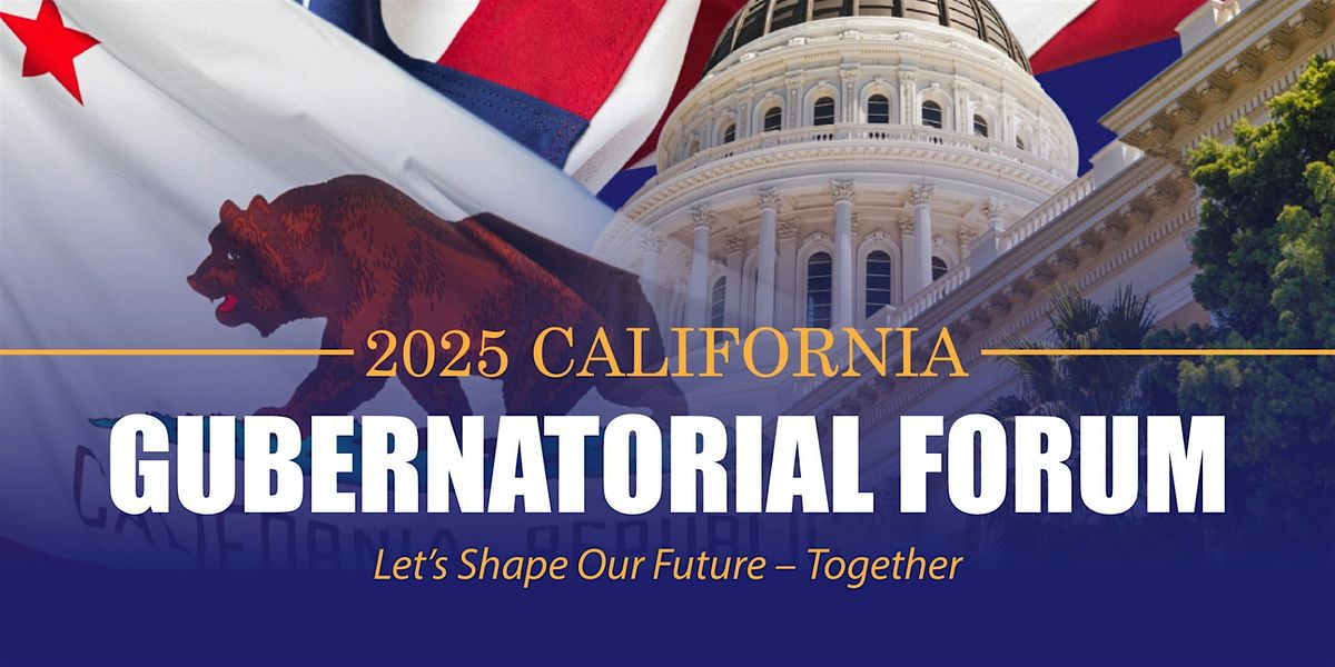 2025 California Gubernatorial Forum
